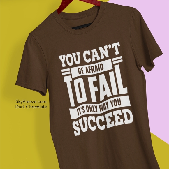 Mens Short Sleeve T-shirt - You Cant Be Afraid. Color- DARK Chocolate - Picture 1 of 1